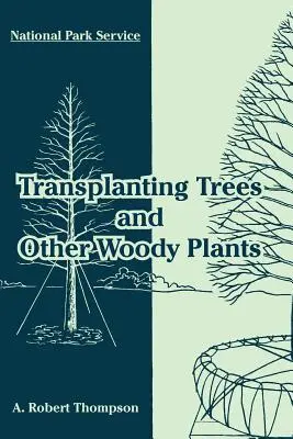 Transplantation d'arbres et d'autres plantes ligneuses - Transplanting Trees and Other Woody Plants