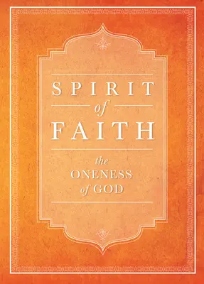 L'esprit de la foi : L'unicité de Dieu - Spirit of Faith: The Oneness of God