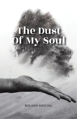 La poussière de mon âme - The Dust Of My Soul
