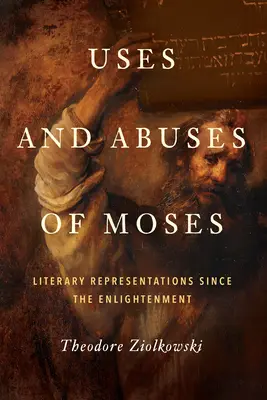 Usages et abus de Moïse : Représentations littéraires depuis le siècle des Lumières - Uses and Abuses of Moses: Literary Representations since the Enlightenment