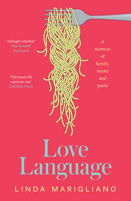 Le langage de l'amour : Un mémoire sur la famille, la musique et les pâtes - Love Language: A Memoir of Family, Music and Pasta