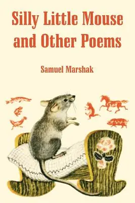 Silly Little Mouse et autres poèmes - Silly Little Mouse and Other Poems