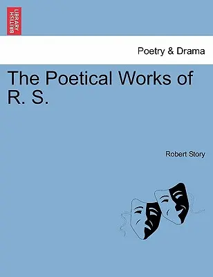Les œuvres poétiques de R. S. - The Poetical Works of R. S.