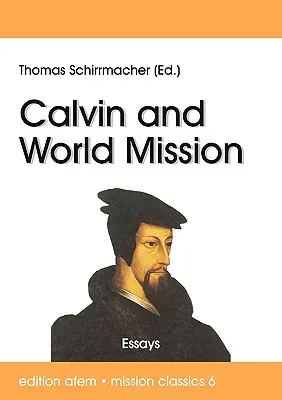 Calvin et la mission mondiale - Calvin and World Mission