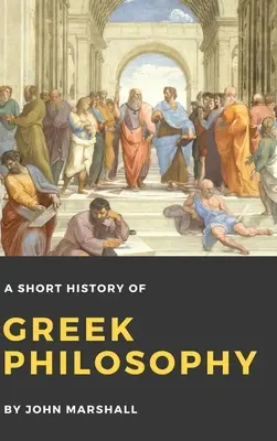 Une brève histoire de la philosophie grecque - A Short History of Greek Philosophy