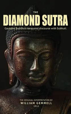 Le Sutra du Diamant : Le discours précieux du Bouddha Gautama avec Subhuti. - The Diamond Sutra: Gautama Buddha's treasured discourse with Subhuti.