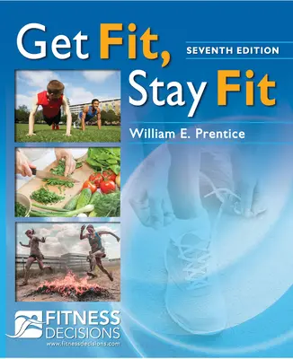 Se mettre en forme, rester en forme + Fitnessdecisions.com - Get Fit, Stay Fit + Fitnessdecisions.com