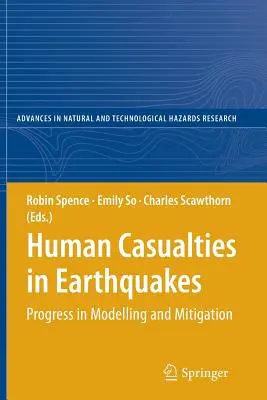 Les pertes humaines dans les tremblements de terre : Progrès en matière de modélisation et d'atténuation - Human Casualties in Earthquakes: Progress in Modelling and Mitigation