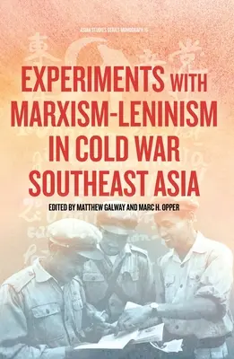 Expériences de marxisme-léninisme dans l'Asie du Sud-Est de la guerre froide - Experiments with Marxism-Leninism in Cold War Southeast Asia