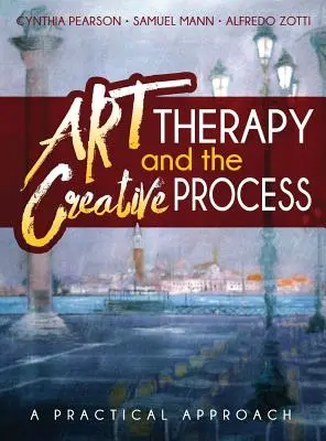 L'art-thérapie et le processus créatif : Une approche pratique - Art Therapy and the Creative Process: A Practical Approach