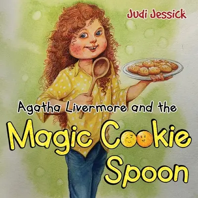 Agatha Livermore et la cuillère à biscuits magique - Agatha Livermore and the Magic Cookie Spoon