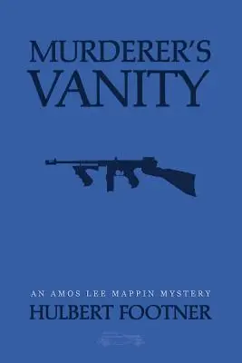 La vanité du meurtrier (un mystère d'Amos Lee Mappin) - Murderer's Vanity (an Amos Lee Mappin mystery)