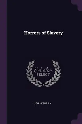 Les horreurs de l'esclavage - Horrors of Slavery