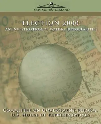 L'élection 2000 : Une enquête sur les irrégularités du vote - Election 2000: An Investigation of Voting Irregularities
