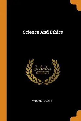 Science et éthique - Science And Ethics