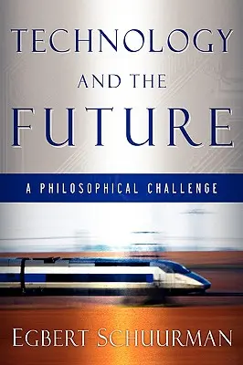 La technologie et l'avenir : Un défi philosophique - Technology and the Future: A Philosophical Challenge