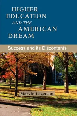 L'enseignement supérieur et le rêve américain : Le succès et ses inconvénients - Higher Education and the American Dream: Success and Its Discontents