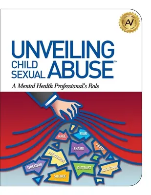 Révéler les abus sexuels dans l'enfance : Le rôle du professionnel de la santé mentale - Unveiling Child Sexual Abuse: A Mental Health Professional's Role