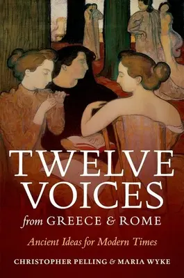 Douze voix de Grèce et de Rome : Des idées anciennes pour les temps modernes - Twelve Voices from Greece and Rome: Ancient Ideas for Modern Times