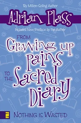 Des douleurs de l'enfance au journal sacré : Rien n'est perdu - From Growing Up Pains to the Sacred Diary: Nothing Is Wasted