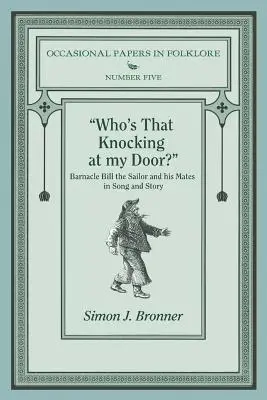 Qui frappe à ma porte ? Barnacle Bill le marin et ses compagnons en chansons et en histoires