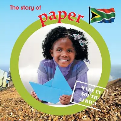 L'histoire du papier : Fabriqué en Afrique du Sud - The story of paper: Made in South Africa