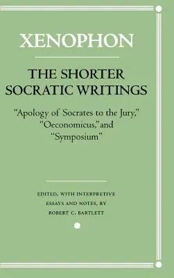 Les Écrits socratiques abrégés : Apologie de Socrate au jury, Oeconomicus et Symposium''« ». - The Shorter Socratic Writings: Apology of Socrates to the Jury, Oeconomicus, and Symposium''