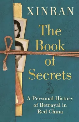 Le livre des secrets : Une histoire personnelle de trahison dans la Chine rouge - The Book of Secrets: A Personal History of Betrayal in Red China