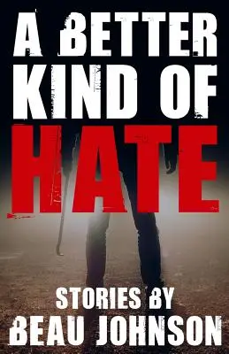 Un meilleur genre de haine - A Better Kind of Hate