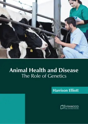 Santé et maladies animales : Le rôle de la génétique - Animal Health and Disease: The Role of Genetics