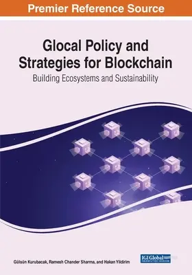 Politique et stratégies locales pour la blockchain : Construire des écosystèmes et la durabilité - Glocal Policy and Strategies for Blockchain: Building Ecosystems and Sustainability