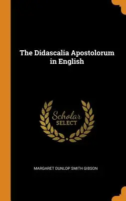 La Didascalie Apostolorum en anglais - The Didascalia Apostolorum in English
