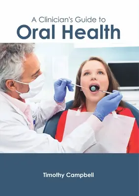 Guide du clinicien pour la santé bucco-dentaire - A Clinician's Guide to Oral Health