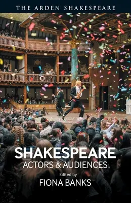 Shakespeare : Acteurs et publics - Shakespeare: Actors and Audiences