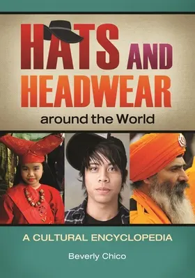 Chapeaux et coiffures dans le monde : Une encyclopédie culturelle - Hats and Headwear around the World: A Cultural Encyclopedia