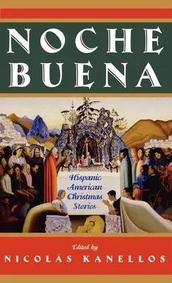 Noche Buena : Histoires de Noël hispano-américaines - Noche Buena: Hispanic American Christmas Stories