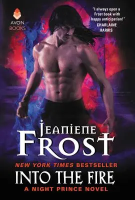 Dans le feu : Un roman de Night Prince - Into the Fire: A Night Prince Novel