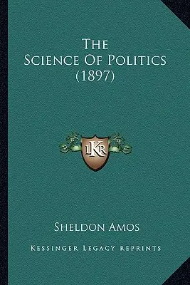 La science de la politique (1897) - The Science Of Politics (1897)