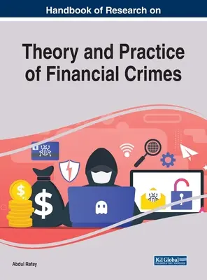 Manuel de recherche sur la théorie et la pratique des délits financiers - Handbook of Research on Theory and Practice of Financial Crimes