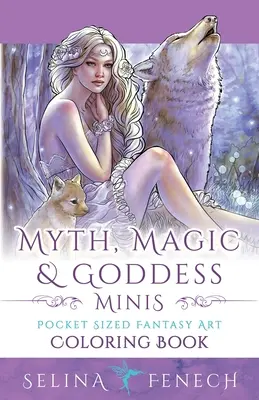 Myth, Magic, and Goddess Minis - Livre de coloriage d'art fantastique au format de poche - Myth, Magic, and Goddess Minis - Pocket Sized Fantasy Art Coloring Book