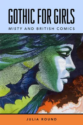 Le gothique pour les filles : Misty et les bandes dessinées britanniques - Gothic for Girls: Misty and British Comics