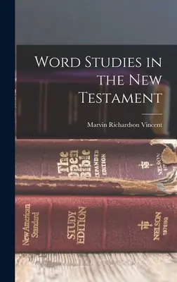 Études sur les mots dans le Nouveau Testament - Word Studies in the New Testament