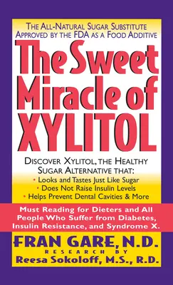 Le miracle sucré du xylitol : Le substitut de sucre entièrement naturel approuvé par la FDA en tant qu'additif alimentaire - The Sweet Miracle of Xylitol: The All Natural Sugar Substitute Approved by the FDA as a Food Additive