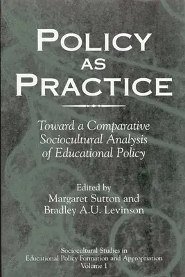 La politique comme pratique : Vers une analyse socioculturelle comparative de la politique éducative - Policy as Practice: Toward a Comparative Sociocultural Analysis of Educational Policy