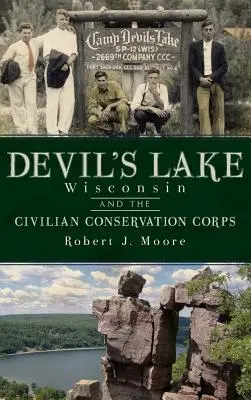 Devil's Lake, Wisconsin et le Corps civil de conservation - Devil's Lake, Wisconsin and the Civilian Conservation Corps