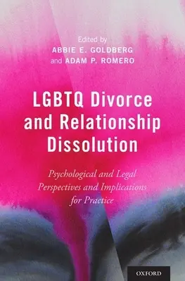 LGBTQ Divorce and Relationship Dissolution : Perspectives psychologiques et juridiques et implications pour la pratique - LGBTQ Divorce and Relationship Dissolution: Psychological and Legal Perspectives and Implications for Practice