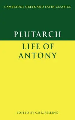 Plutarque : Vie d'Antoine - Plutarch: Life of Antony