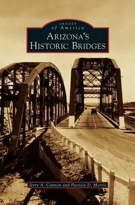 Ponts historiques de l'Arizona - Arizona's Historic Bridges
