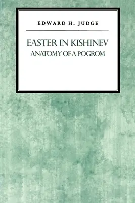 Pâques à Kishniev : Anatomie d'un pogrom - Easter in Kishniev: Anatomy of a Pogrom