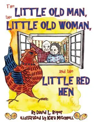 Le petit vieux, la petite vieille et la petite poule rouge - The Little Old Man, the Little Old Woman, and the Little Red Hen